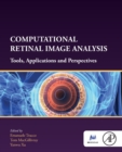 Computational Retinal Image Analysis : Tools, Applications and Perspectives - Book