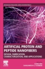 Artificial Protein and Peptide Nanofibers : Design, Fabrication, Characterization, and Applications - Book
