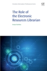 The Role of the Electronic Resources Librarian - Book