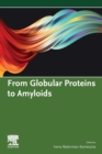 From Globular Proteins to Amyloids - Book