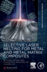 Selective Laser Melting for Metal and Metal Matrix Composites - Book