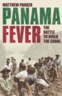 Panama Fever : The Battle to Build the Canal - Book