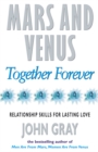 Mars And Venus Together Forever : Relationship Skills for Lasting Love - Book