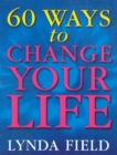 60 Ways To Change Your Life - Book