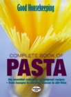 "Good Housekeeping" Complete Book of Pasta : The Essential Collection of Foolproof Recipes - from Lasagnes to Noodles,Sauces to Stir-Fries - Book