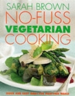 No-Fuss Vegetarian Cooking - Book