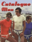 Catalogue Man : 70's mail-order fashion hunks - Book