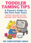 Toddler Taming Tips : A Parent's Guide to the First Four Years - Pocket Edition - Book
