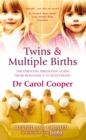 Twins & Multiple Births : The Essential Parenting Guide From Pregnancy to Adulthood - Book