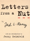 Letters From A Nut : With An Introduction by Jerry Seinfeld - Book