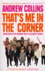 That's Me in the Corner : Adventures of an ordinary boy in a celebrity world - Book