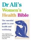 Dr Ali's Women's Health Bible : The Essential Guide to Your Health and Well-being - Book