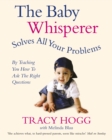 The Baby Whisperer Solves All Your Problems : By teaching you have to ask the right questions - Book