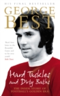 Hard Tackles and Dirty Baths : The inside story of football's golden era - Book