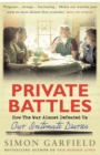 Private Battles : Our Intimate Diaries: How the War Almost Defeated Us - Book
