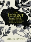 The Forager Handbook : A Guide to the Edible Plants of Britain - Book