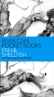 River Cafe Pocket Books: Fish and Shellfish - Book