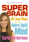Super Brain : 101 Easy Ways to a More Agile Mind - Book