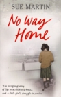 No Way Home : The terrifying story of life in a children's home and a little girl's struggle to survive - Book
