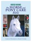 The Horse and Pony Care Bible : In association with Horse and Hound - Book