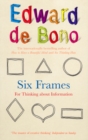 Six Frames : For Thinking About Information - Book