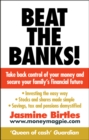 Beat the Banks! : Take back control of your money and secure your family's financial future - Book