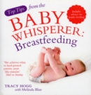 Top Tips from the Baby Whisperer: Breastfeeding : Includes advice on bottle-feeding - Book