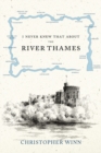 I Never Knew That About the River Thames - Book