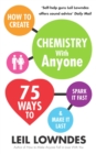 How to Create Chemistry with Anyone : 75 Ways to Spark It Fast ... And Make It Last - Book