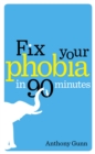 Fix Your Phobia in 90 Minutes - Book