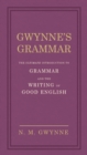 Gwynne's Grammar : The Ultimate Introduction to Grammar and the Writing of Good English. Incorporating also Strunk’s Guide to Style. - Book