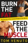 Burn the Fat, Feed the Muscle : The Simple, Proven System of Fat Burning for Permanent Weight Loss, Rock-Hard Muscle and a Turbo-Charged Metabolism - Book