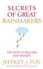 Secrets of Great Rainmakers : The Keys to Success and Wealth - Book