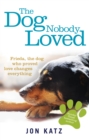 The Dog Nobody Loved - Book