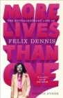 More Lives Than One: the Extraordinary Life of Felix Dennis - Book