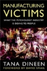 Manufacturing Victims : What the Psychology Industry is Doing to People - Book