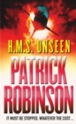 HMS Unseen : a horribly compelling and devastatingly gripping action thriller  - one hell of a ride… - Book