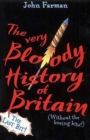 The Very Bloody History Of Britain, 2 : The Last Bit! - Book