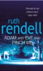 Adam And Eve And Pinch Me : a superbly chilling psychological thriller from the award-winning queen of crime, Ruth Rendell - Book