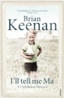 I'll Tell Me Ma : A Childhood Memoir - Book