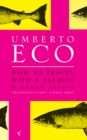 How To Travel With A Salmon : and Other Essays - Book