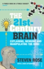 The 21st Century Brain : Explaining, Mending and Manipulating the Mind - Book