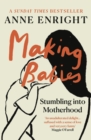Making Babies : the Sunday Times bestselling memoir of stumbling into motherhood - Book