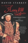 Reign Of Henry VIII : The Personalities and Politics - Book