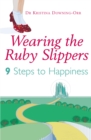 Wearing The Ruby Slippers : 9 Steps to Happiness - Book