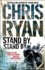 Stand By Stand By : (a Geordie Sharp novel): a nerve-shredding action-thriller from the Sunday Times bestselling author Chris Ryan - Book