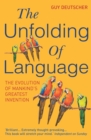 The Unfolding Of Language - Book