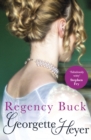 Regency Buck : Gossip, scandal and an unforgettable Regency romance - Book