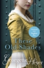 These Old Shades : Gossip, scandal and an unforgettable Regency romance - Book