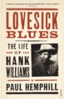 Lovesick Blues : The Life of Hank Williams - Book